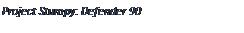 Text Box: Project Stumpy: Defender 90